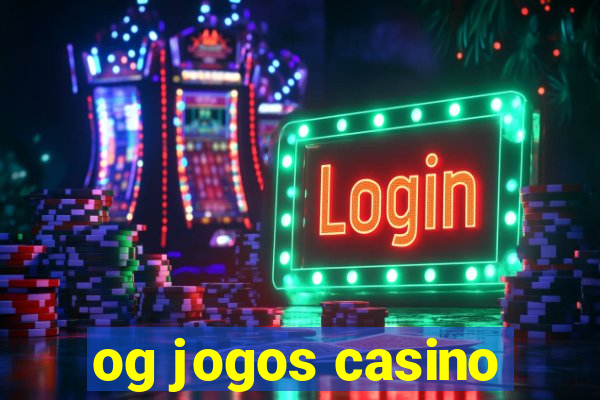 og jogos casino